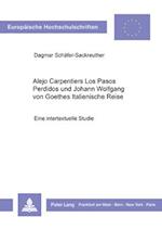 Alejo Carpentiers Los Pasos Perdidos Und Johann Wolfgang Von Goethes Italienische Reise