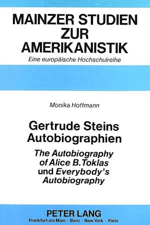 Gertrude Steins Autobiographien the Autobiography of Alice B. Toklas Und Everybody's Autobiography