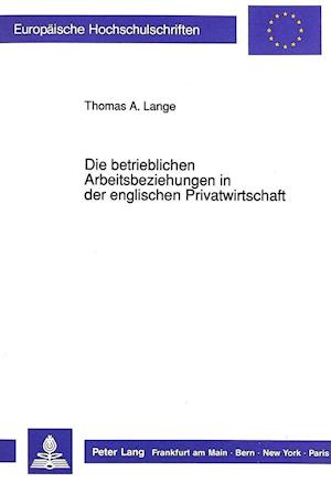 Die Betrieblichen Arbeitsbeziehungen in Der Englischen Privatwirtschaft