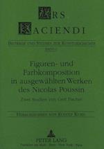 Figuren- Und Farbkomposition in Ausgewaehlten Werken Des Nicolas Poussin