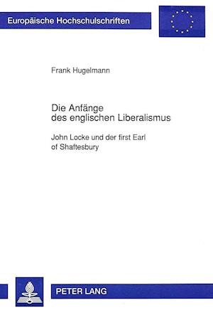 Die Anfaenge Des Englischen Liberalismus