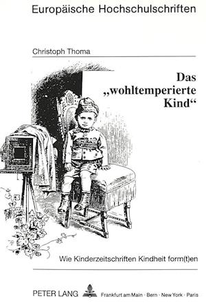 Das -Wohltemperierte Kind-