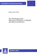 Der Niedergang Der Weimarer Republik Im Spiegel Der Memoirenliteratur