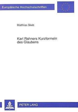 Karl Rahners Kurzformeln Des Glaubens
