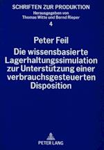 Die Wissensbasierte Lagerhaltungssimulation Zur Unterstuetzung Einer Verbrauchsgesteuerten Disposition