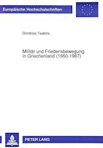 Militaer Und Friedensbewegung in Griechenland (1950-1967)