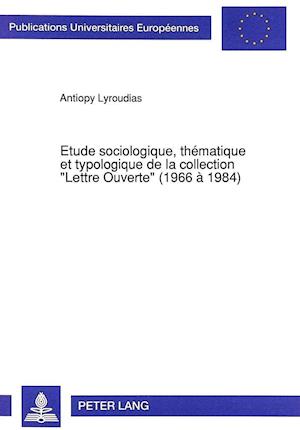 Etude Sociologique, Thematique Et Typologique de La Collection -Lettre Ouverte- (1966 a 1984)