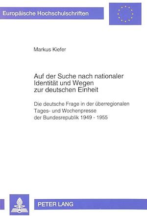 Auf Der Suche Nach Nationaler Identitaet Und Wegen Zur Deutschen Einheit