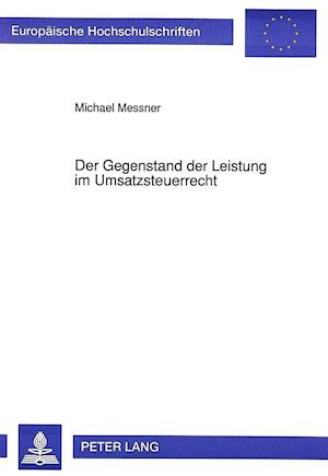 Der Gegenstand Der Leistung Im Umsatzsteuerrecht