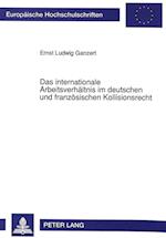 Das Internationale Arbeitsverhaeltnis Im Deutschen Und Franzoesischen Kollisionsrecht
