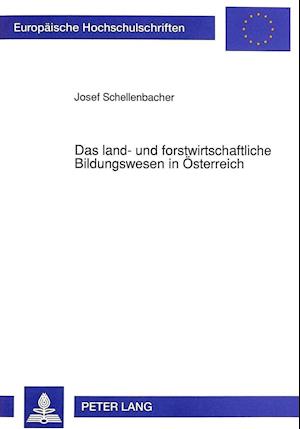 Das Land- Und Forstwirtschaftliche Bildungswesen in Oesterreich