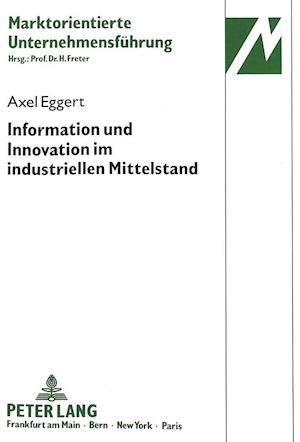 Information Und Innovation Im Industriellen Mittelstand