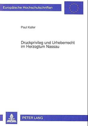 Druckprivileg Und Urheberrecht Im Herzogtum Nassau