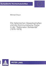 Die Italienischen Gewerkschaften Und Die Kommunistische Partei in Der -Nationalen Solidaritaet- (1976-1979)