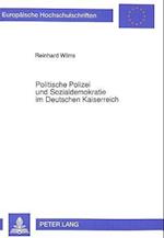Politische Polizei und Sozialdemokratie im Deutschen Kaiserreich