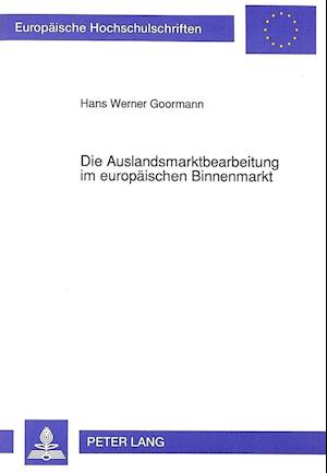 Die Auslandsmarktbearbeitung Im Europaeischen Binnenmarkt