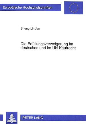 Die Erfuellungsverweigerung Im Deutschen Und Im Un-Kaufrecht