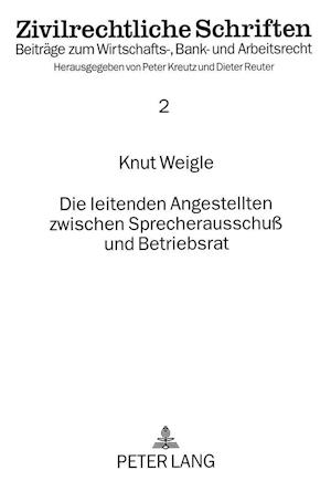 Die leitenden Angestellten zwischen Sprecherausschuß und Betriebsrat