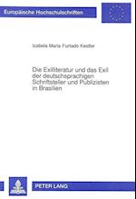 Die Exilliteratur Und Das Exil Der Deutschsprachigen Schriftsteller Und Publizisten in Brasilien