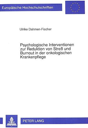 Psychologische Interventionen Zur Reduktion Von Stress Und Burnout in Der Onkologischen Krankenpflege