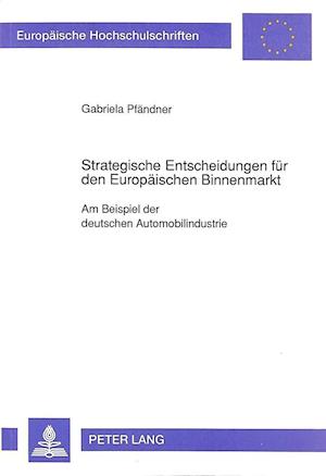 Strategische Entscheidungen Fuer Den Europaeischen Binnenmarkt