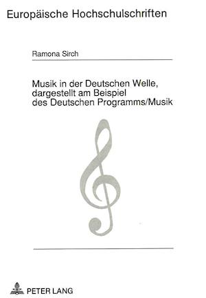 Musik in Der Deutschen Welle, Dargestellt Am Beispiel Des Deutschen Programms/Musik