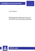 Strategisches Management Der Unternehmensressource Wissen