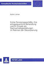 Echte Pensionsgeschaefte, Ihre Ertragsteuerliche Behandlung Und Ihr Einsatz ALS Sachverhaltsgestaltungen Im Rahmen Der Steuerplanung