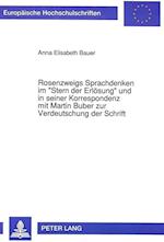 Rosenzweigs Sprachdenken Im -Stern Der Erloesung- Und in Seiner Korrespondenz Mit Martin Buber Zur Verdeutschung Der Schrift