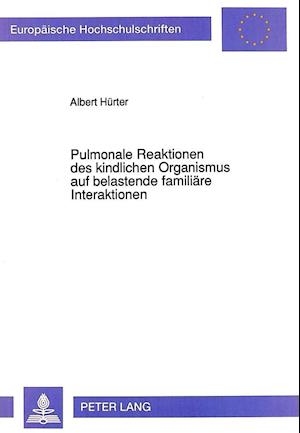 Pulmonale Reaktionen Des Kindlichen Organismus Auf Belastende Familiaere Interaktionen