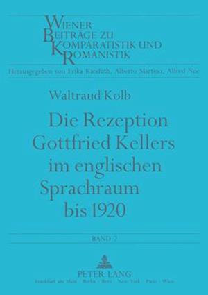 Die Rezeption Gottfried Kellers Im Englischen Sprachraum Bis 1920