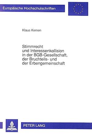 Stimmrecht Und Interessenkollision in Der Bgb-Gesellschaft, Der Bruchteils- Und Der Erbengemeinschaft