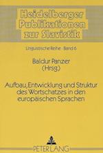 Aufbau, Entwicklung Und Struktur Des Wortschatzes in Den Europaeischen Sprachen