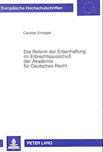 Die Reform Der Erbenhaftung Im Erbrechtsausschuss Der Akademie Fuer Deutsches Recht