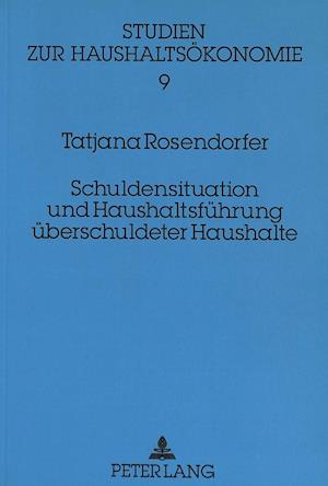 Schuldensituation Und Haushaltsfuehrung Ueberschuldeter Haushalte