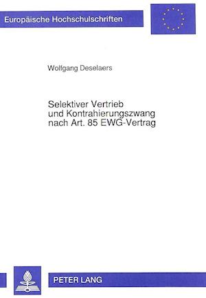 Selektiver Vertrieb Und Kontrahierungszwang Nach Art. 85 Ewg-Vertrag