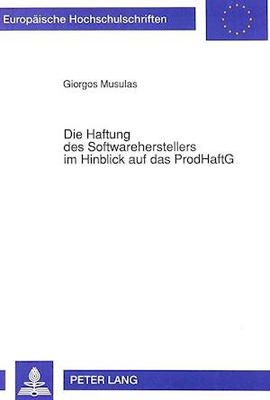 Die Haftung Des Softwareherstellers Im Hinblick Auf Das Prodhaftg