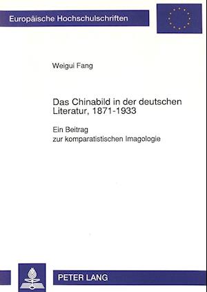 Das Chinabild in Der Deutschen Literatur, 1871-1933