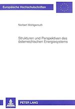 Strukturen Und Perspektiven Des Oesterreichischen Energiesystems