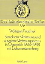 Staendische Verfassung Und Autoritaere Verfassungspraxis in Oesterreich 1933-1938. Mit Dokumentenanhang