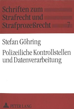 Polizeiliche Kontrollstellen Und Datenverarbeitung