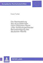 Die Rechtsstellung Des Auszuliefernden Nach Tuerkischem Recht Unter Rechtsvergleichender Beruecksichtigung Des Deutschen Rechts