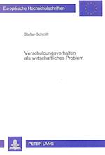 Verschuldungsverhalten ALS Wirtschaftliches Problem