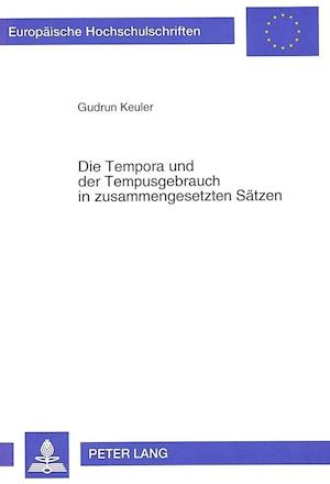 Die Tempora Und Der Tempusgebrauch in Zusammengesetzten Saetzen