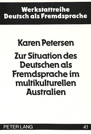 Zur Situation Des Deutschen ALS Fremdsprache Im Multikulturellen Australien