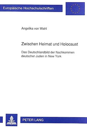 Zwischen Heimat Und Holocaust