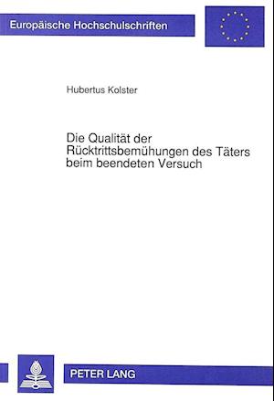 Die Qualitaet Der Ruecktrittsbemuehungen Des Taeters Beim Beendeten Versuch