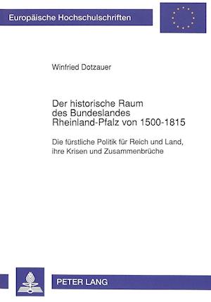 Der Historische Raum Des Bundeslandes Rheinland-Pfalz Von 1500-1815