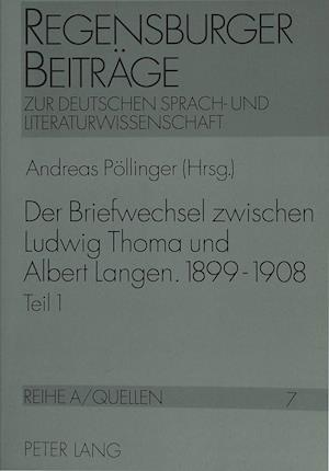 Der Briefwechsel Zwischen Ludwig Thoma Und Albert Langen. 1899 - 1908