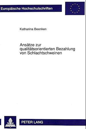 Ansaetze Zur Qualitaetsorientierten Bezahlung Von Schlachtschweinen